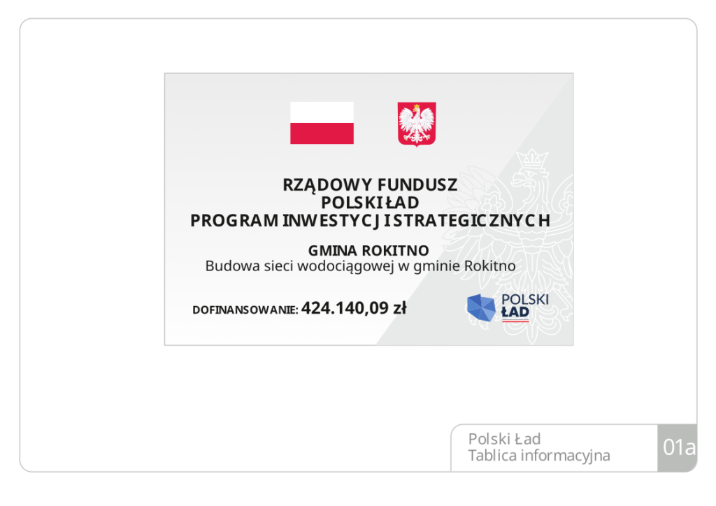 Rządowy Fundusz Polski Ład Program Inwestycji Strategicznych GMINA ROKITNO Budowa sieci wodociagowej w gmimie Rokitno Dofinansowanie: 424 140,09 zł